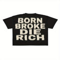 T-shirt BORN BROKE DIE RICH